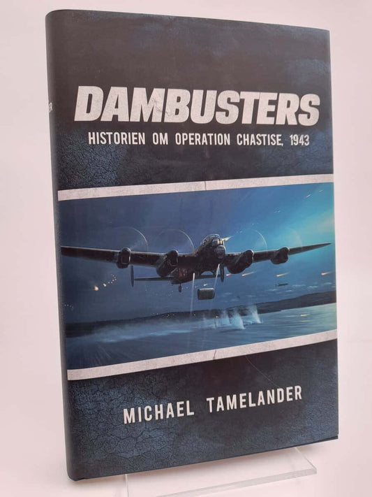 Tamelander, Michael | Dambusters historien om operation Chastise 1943