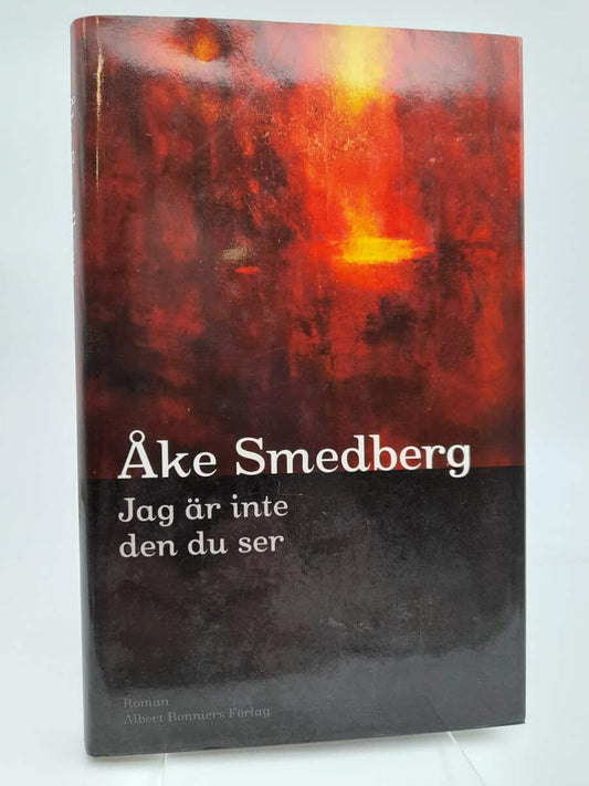 Smedberg, Åke | Jag är inte den du ser : Roman