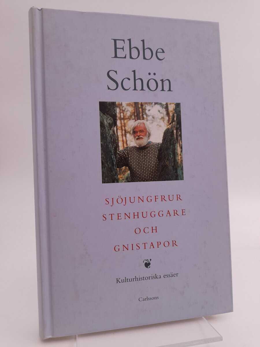 Schön, Ebbe | Sjöjungfrur, stenhuggare och gnistapor : Kulturhistoriska essäer