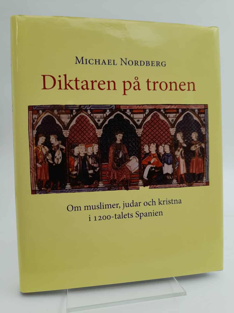 Nordberg, Michael | Diktaren på tronen : Spanskt 1200-tal : tre kulturers samexistens