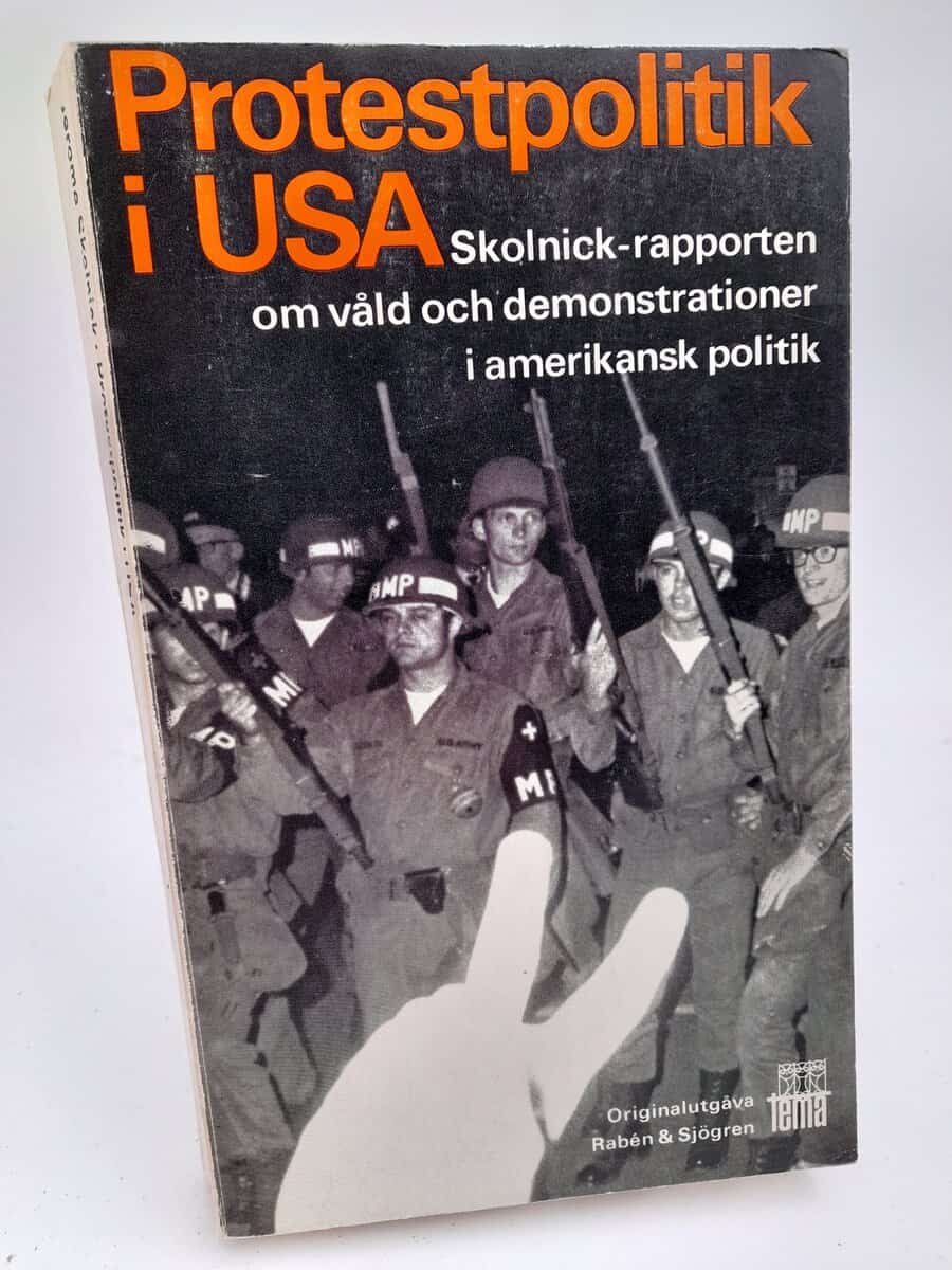 Skolnick, Jerome H. | Protestpolitik i USA : Skolnick-rapporten om vål och demonstrationer i amerikansk politik