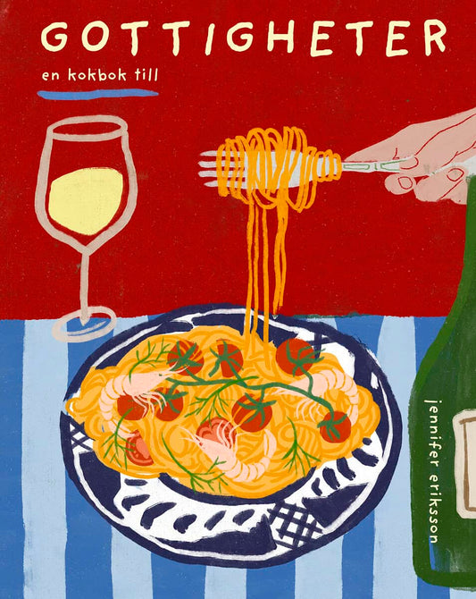 Eriksson, Jennifer | Gottigheter : En kokbok till