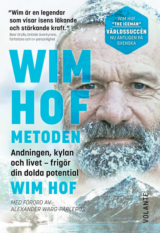Hof, Wim | Wim Hof-metoden : Andningen, kylan och livet - frigör din dolda potential