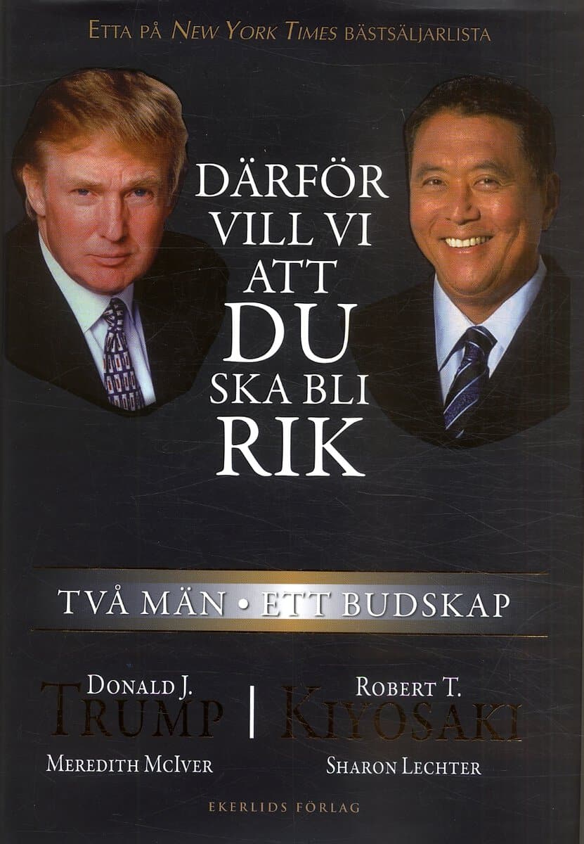 Kiyosaki, Robert T | Trump, Donald | Därför vill vi att du ska bli rik : Två män - ett budskap