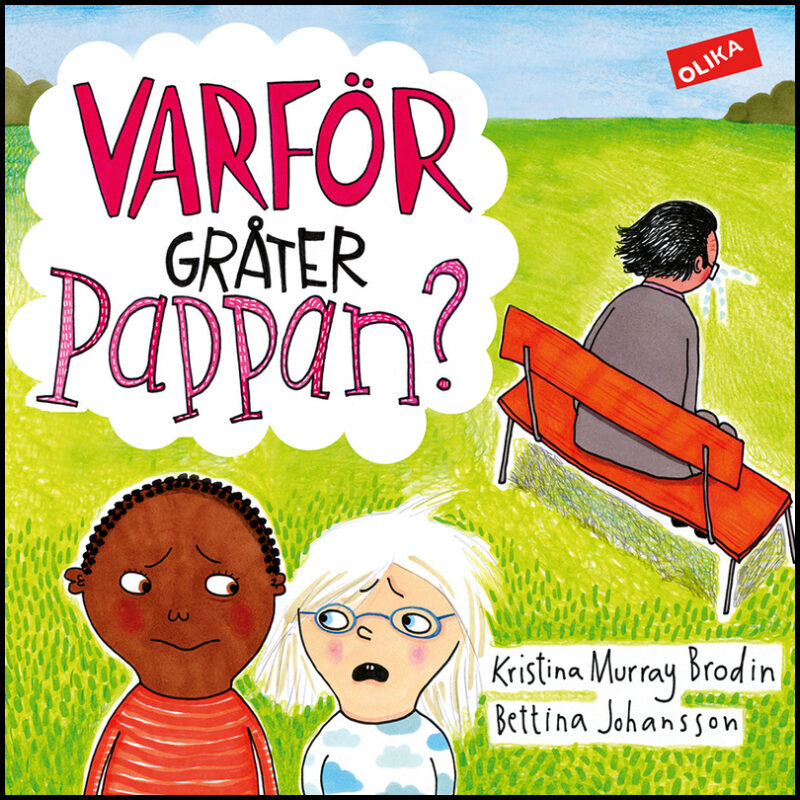 Murray Brodin, Kristina| Johansson, Bettina | Varför gråter pappan?