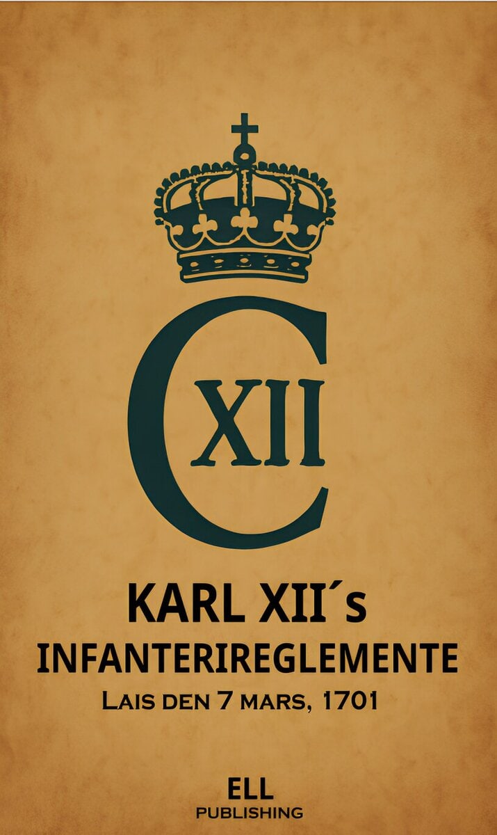 Lundkvist, Fredrik | Karl XII´s infanterireglemente 1701