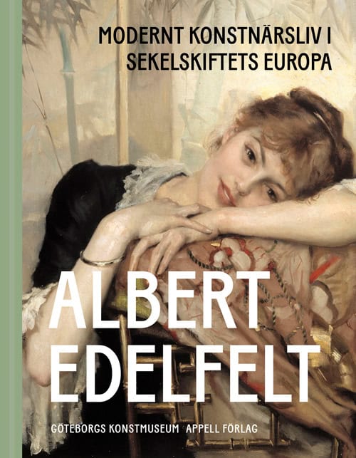 Nygårds, Eva | Steorn, Patrik [red.] | Albert Edelfelt : Modernt konstnärsliv i sekelskiftets Europa