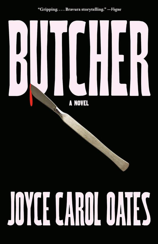 Oates, Joyce Carol | Butcher : A Novel