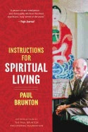 Paul Brunton | Instructions For Spiritual Living