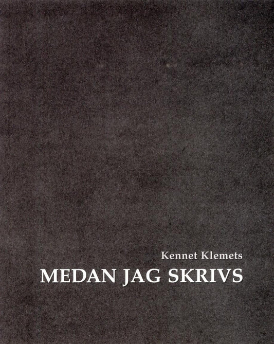 Klemets, Kennet | Medan jag skrivs