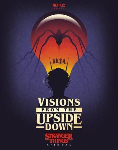 Ballantine | Visions from the Upside Down : A Stranger Things Art Book