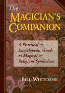 Whitcomb, Bill | The Magician's Companion the Magician's Companion : A Practical and Encyclopedic Guide to Magical and R...
