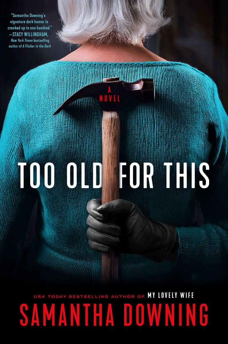 Downing, Samantha | Too Old for This