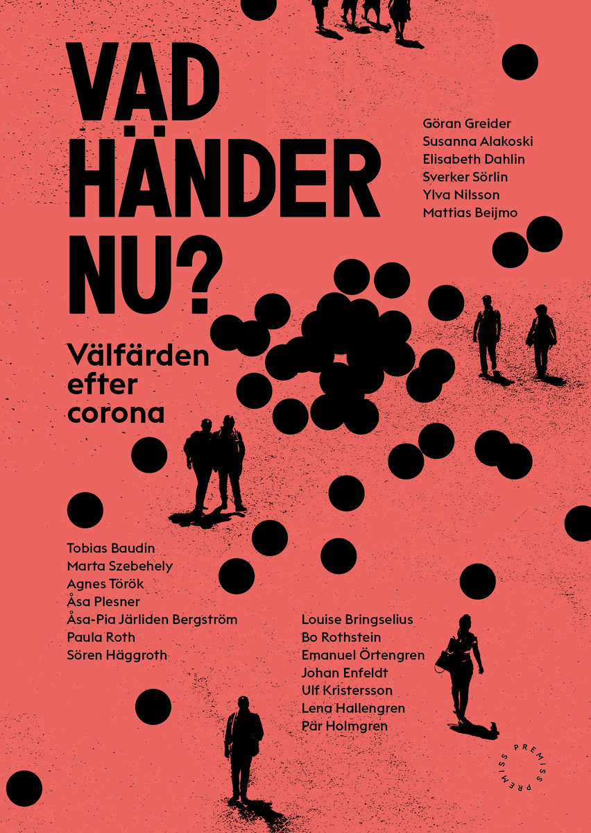 Lindenbaum, Maja | Pettersson, Stina [red.] | Vad händer nu? : Välfärden efter corona