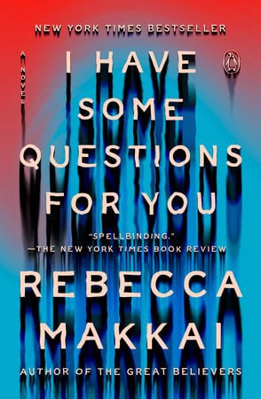 Makkai, Rebecca | I Have Some Questions for You