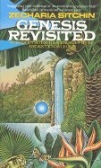 Sitchin, Zecharia | Genesis Revisited : Is Modern Science Catching Up With Ancien