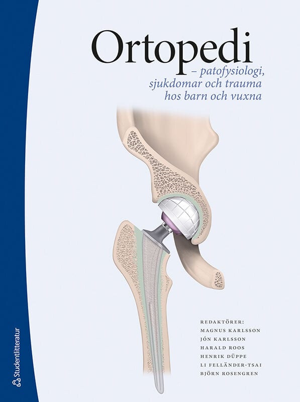 Karlsson, Magnus | Karlsson, Jón | et al | Ortopedi : - patofysiologi, sjukdomar och trauma hos barn och vuxna
