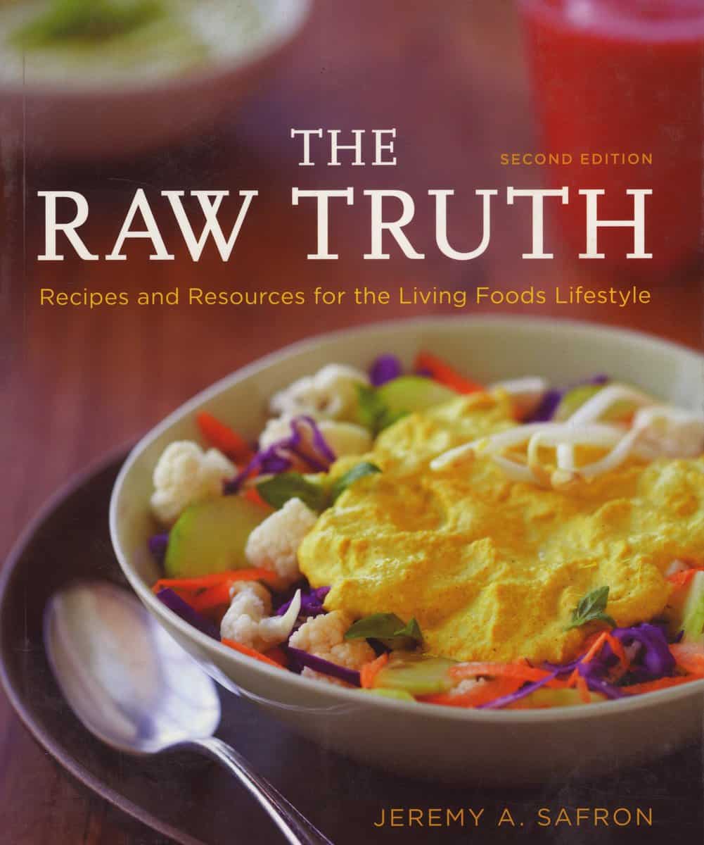 Safron, Jeremy | Raw Truth : Recipes & Resources For The Living Foods Lifestyle (Q) (2nd Edition)