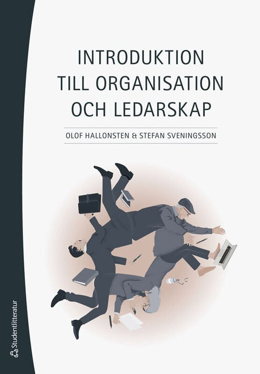 Hallonsten, Olof | Sveningsson, Stefan | Introduktion till organisation och ledarskap