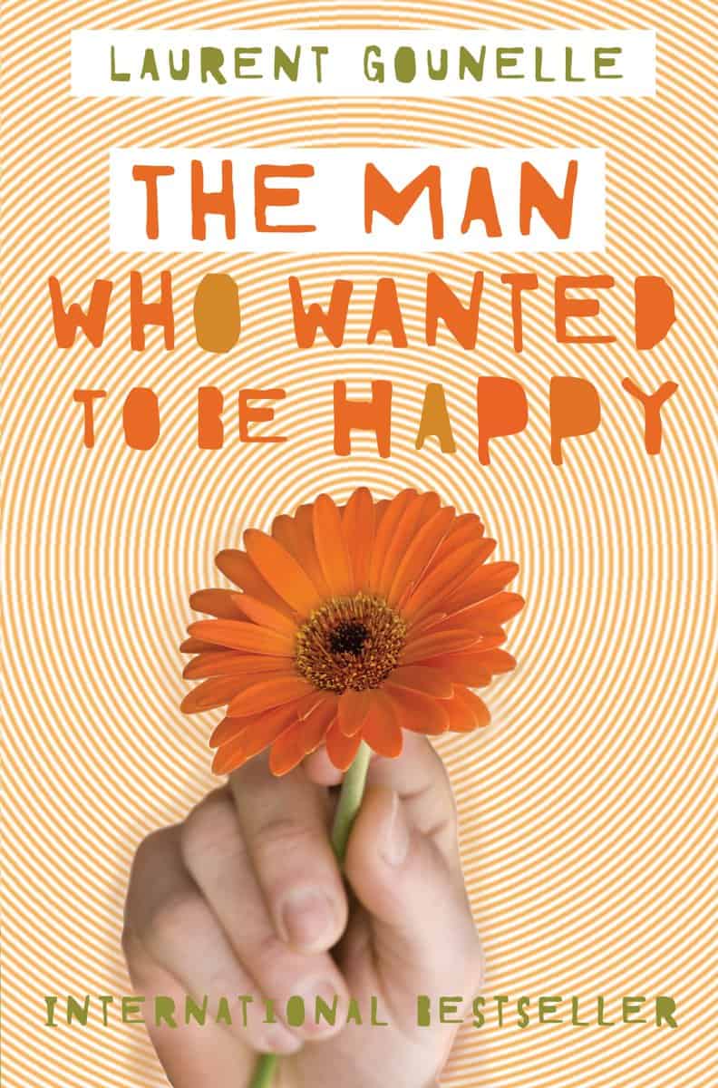 Laurent Gounelle | The Man Who Wanted to Be Happy