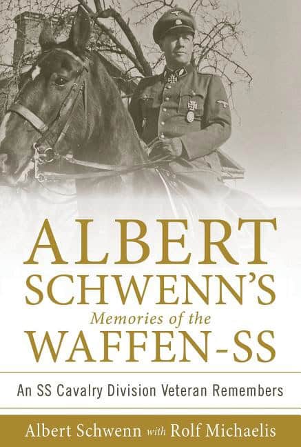 Michaelis, Rolf | Albert schwenns memories of the waffen-ss : An ss cavalry division veteran