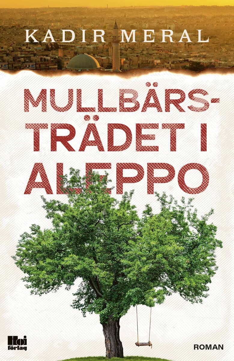 Meral, Kadir | Mullbärsträdet i Aleppo