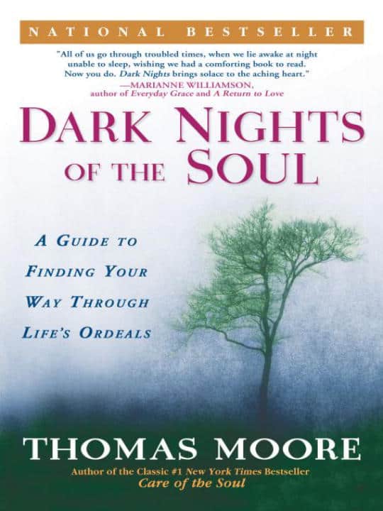 Moore, Thomas | Dark Nights Of The Soul : A Guide To Finding Your Way Through
