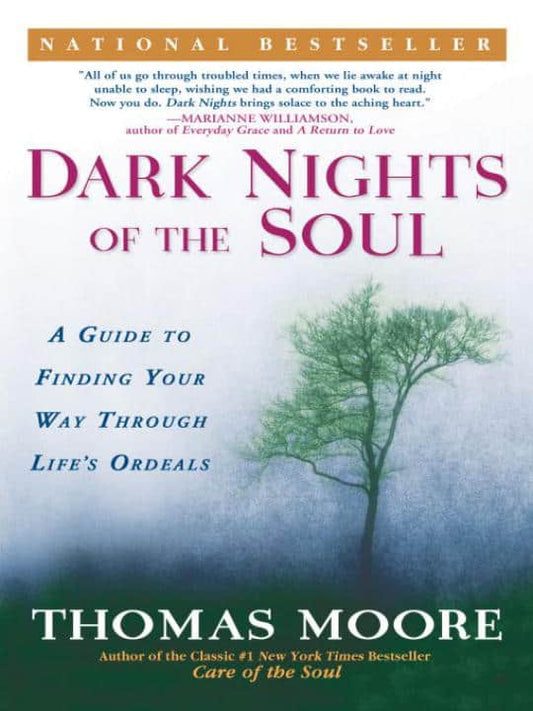 Moore, Thomas | Dark Nights Of The Soul : A Guide To Finding Your Way Through
