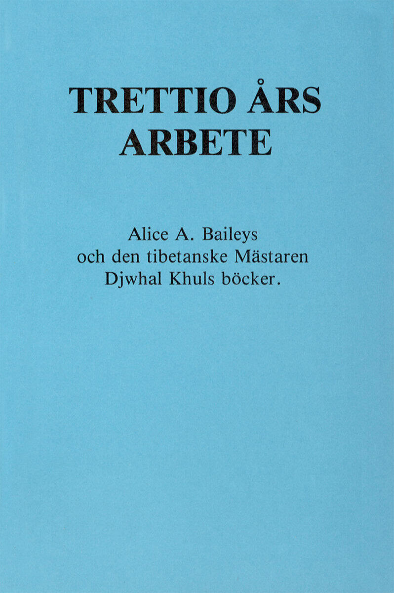 Bailey, Alice A | Trettio års arbete
