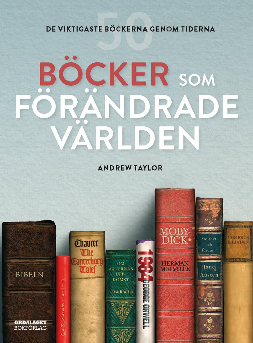 Taylor, Andrew | Böcker som förändrade världen : 50 viktigaste böckerna genom tiderna