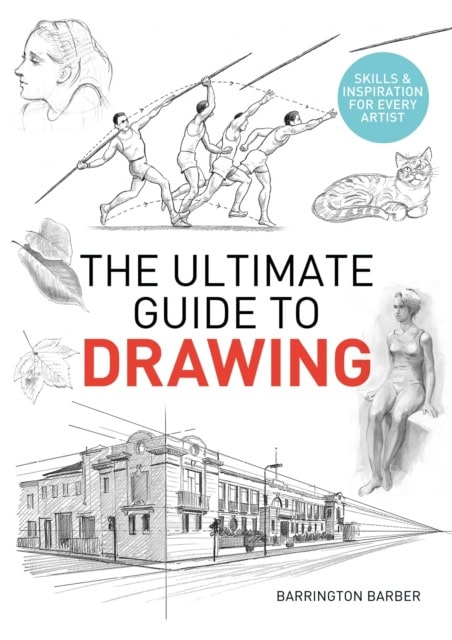 Barber, Barrington | Ultimate Guide to Drawing : Skills & Inspiration for Every Artist