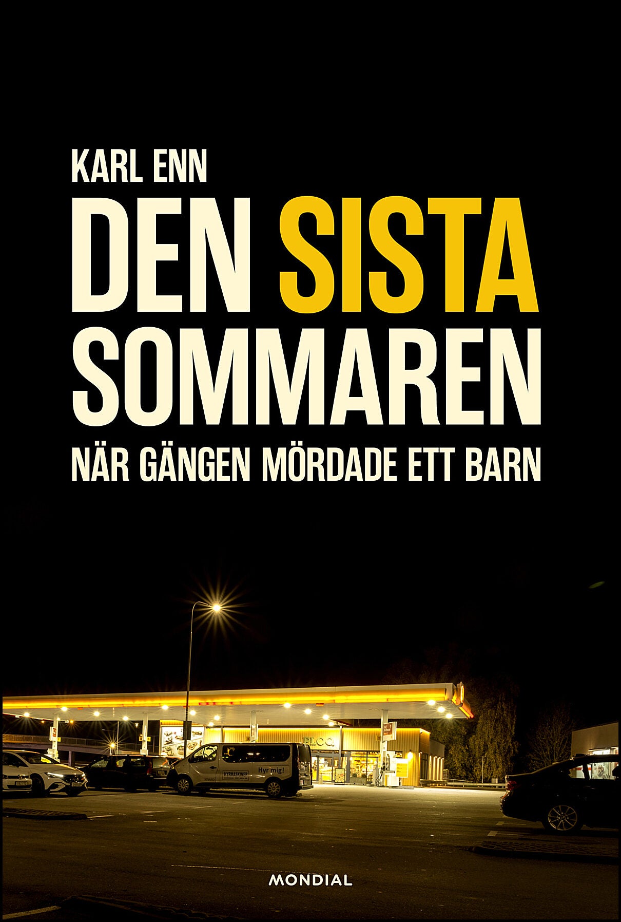 Enn, Karl | Den sista sommaren : När gängen mördade ett barn