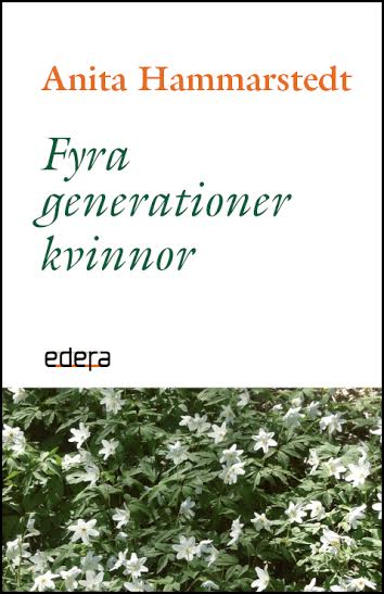 Hammarstedt, Anita | Fyra generationer kvinnor