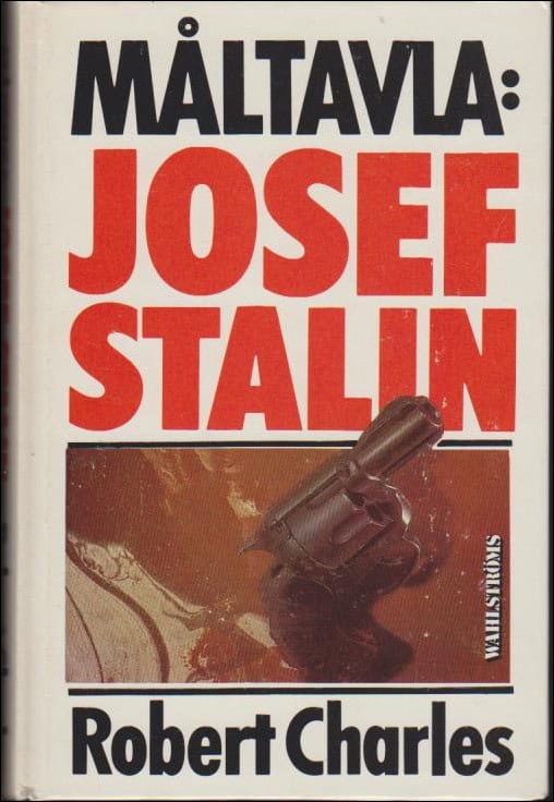 Charles, Robert | Måltavla : Josef Stalin