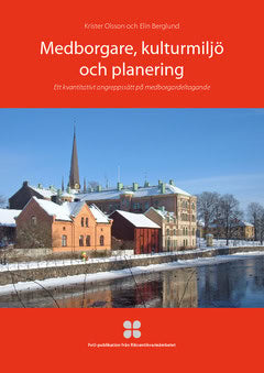 Olsson, Krister| Berglund, Elin | Medborgare, kulturmiljö och planering : Ett kvantitativt angreppssätt på medborgardelt...