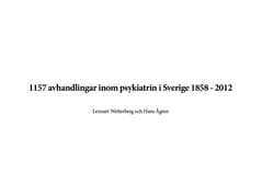 Wetterberg, Lennart| Ågren, Hans | 1157 avhandlingar inom psykiatrin i Sverige 1858 : 2012