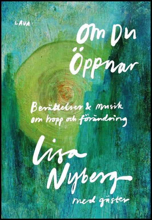 Nyberg, Lisa | Om du öppnar : Berättelser & musik om hopp och förändring