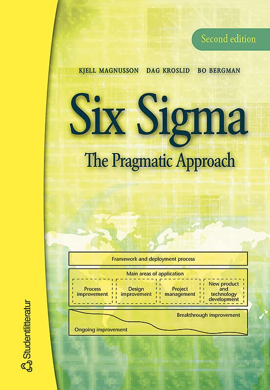 Magnusson, Kjell | Bergman, Bo | Häyhänen, Peter | Kroslid, Dag | Mills, Donald Findlay | Six Sigma : The Pragmatic Appr...