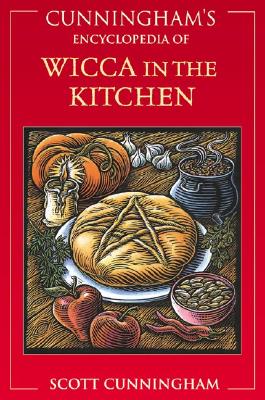 Cunningham, Scott | Cunningham's Encyclopedia of Wicca in the Kitchen