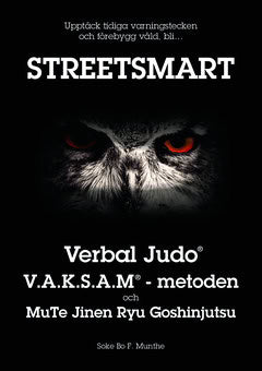 Munthe, Bo F. | Streetsmart : Verbal judo, VAKSAM-metoden och MuTe Jinen Ryu Goshinjutsu