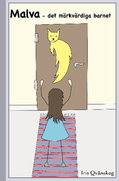 Qvänskog, Iris | Malva : Det märkvärdiga barnet