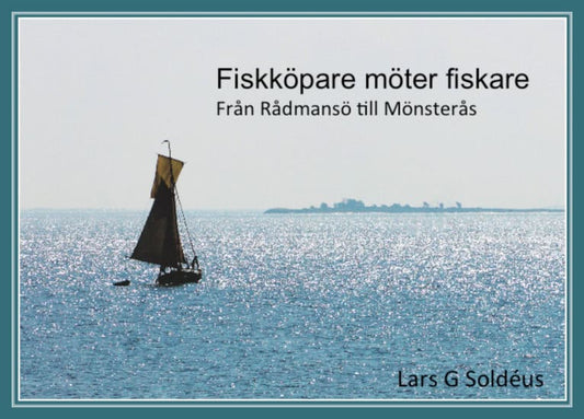 Soldéus, Lars G. | Fiskköpare möter fiskare : Från Rådmansö till Mönsterås