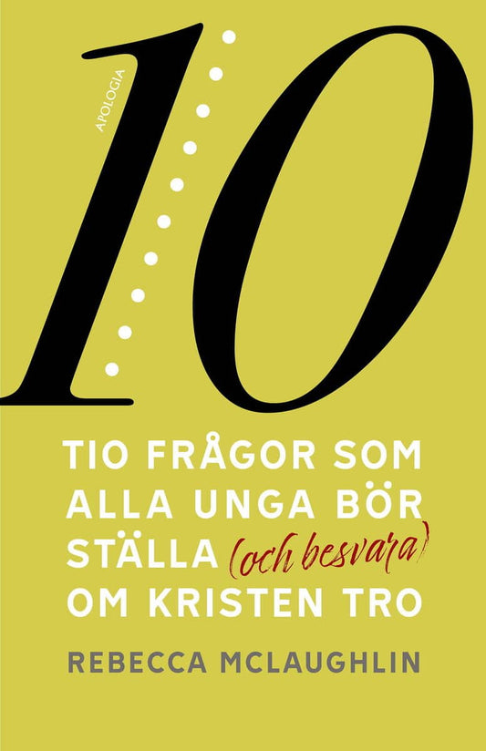 McLaughlin, Rebecca | Tio frågor som alla unga bör ställa (och besvara) om kristen tro