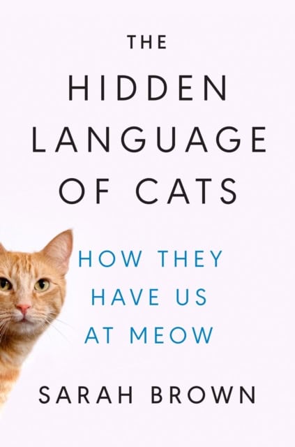Brown, Sarah | The Hidden Language of Cats