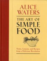 Waters, Alice | The Art of Simple Food
