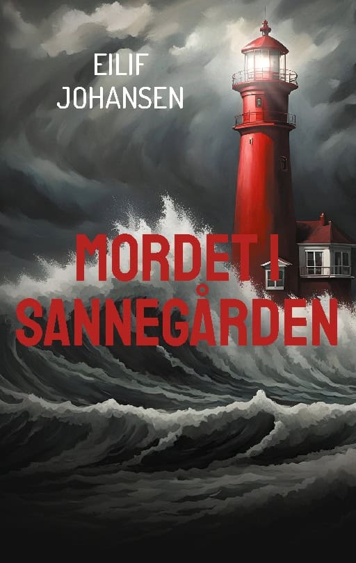 Johansen, Eilif | Mordet i Sannegården
