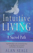 Seale, Alan | Intuitive living : A sacred path