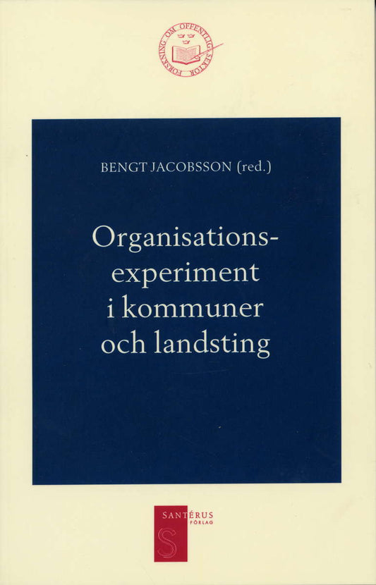 Jacobsson, Bengt [red.] | Organisationsexperiment i kommuner och landsting