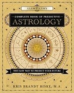 Riske, Kris Brandt | Llewellyn's Complete Book of Predictive Astrology : The Easy Way to Predict Your Future