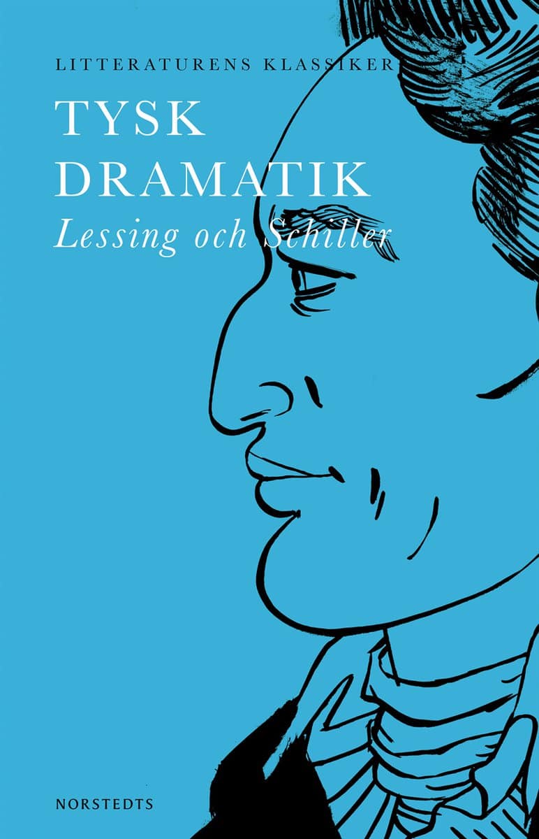 Lessing, Gotthold Ephraim| Schiller, Friedrich von | Tysk dramatik : Lessing och Schiller